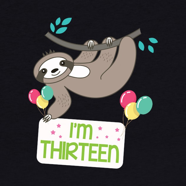 Cute Sloth On Tree I'm Thirteen Years Old Born 2007 Happy Birthday To Me 13 Years Old by bakhanh123